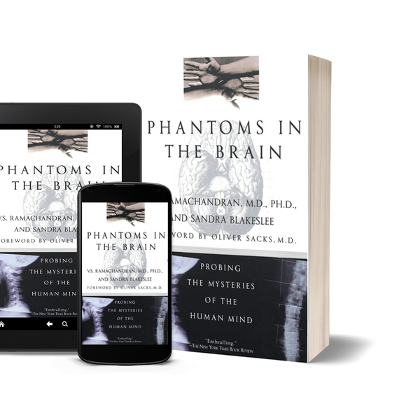 Phantoms in the Brain Probing the Mysteries of the Human Mind by V.S. Ramachandran and Sandra Blakeslee