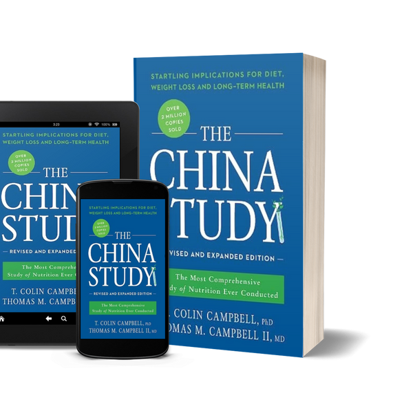 The China Study  by T. Colin Campbell and Thomas M. Campbell II