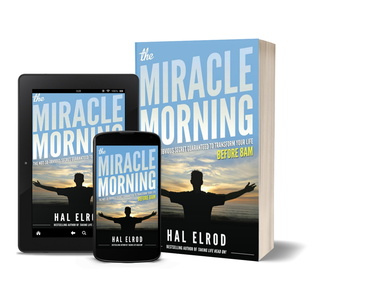 The Miracle Morning The Not-So-Obvious Secret Guaranteed to Transform Your Life (Before 8AM) by Hal Elrod