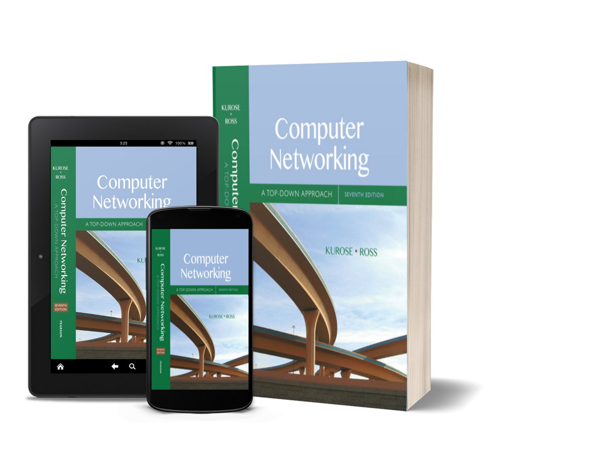 Computer Networking: A Top-Down Approach by James Kurose and Keith Ross