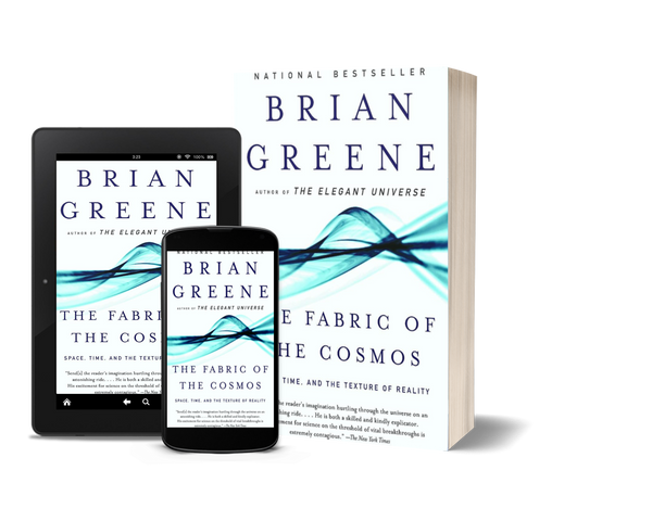 The Fabric of the Cosmos Space, Time, and the Texture of Reality by Brian Greene