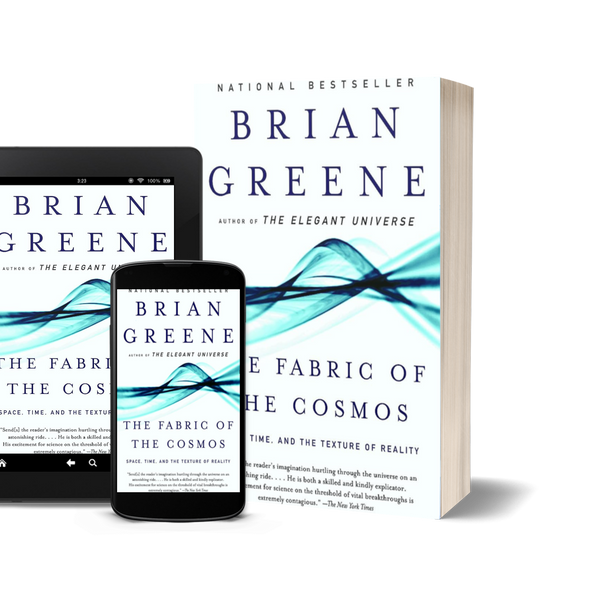 The Fabric of the Cosmos Space, Time, and the Texture of Reality by Brian Greene