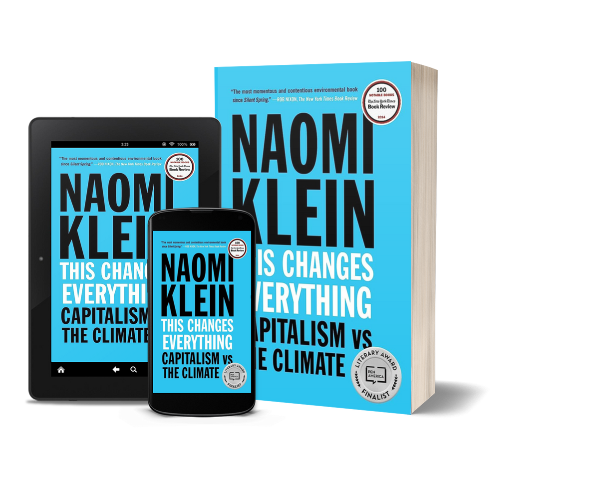 This Changes Everything Capitalism vs. The Climate by Naomi Klein