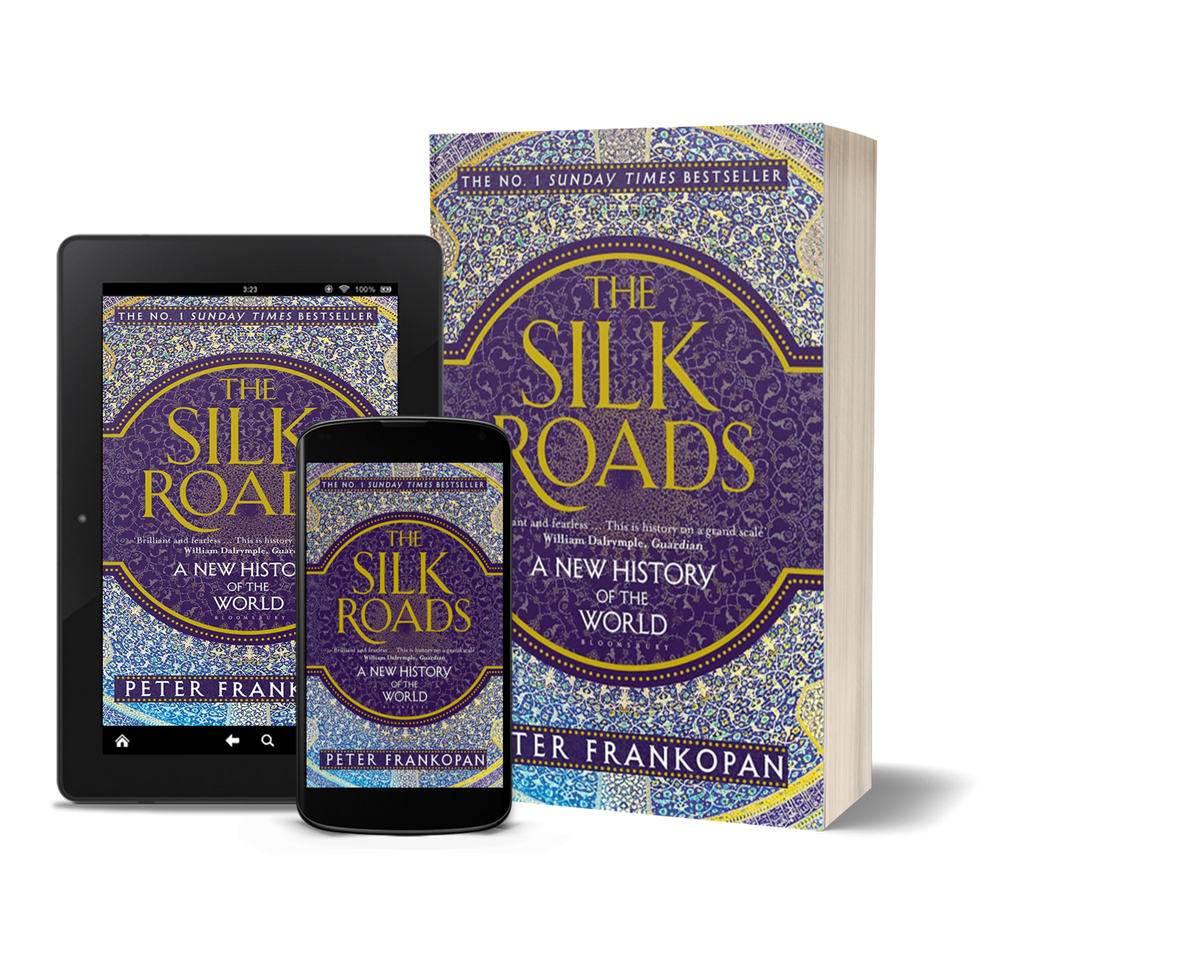 The Silk Roads A New History of the World by Peter Frankopan