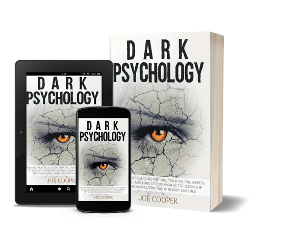 Dark Psychology: The only practical guide that will teach you the secrets to analyze people and let you know in 7.57 seconds if they are manipulating you with body language by Joe Cooper