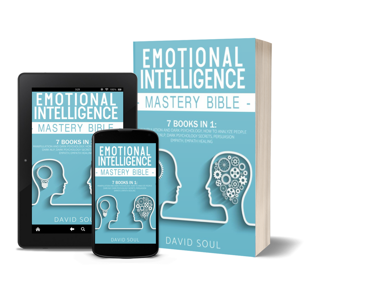 Emotional Intelligence Mastery Bible: 7 Books in 1: Manipulation and Dark Psychology, How to Analyze People, Dark NLP, Dark Psychology Secrets, Persuasion, Empath, Empath Healing. by David Soul