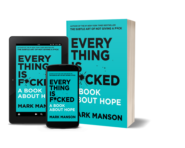Everything is F*cked A Book About Hope by Mark Manson
