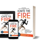 Ignite the Fire The Secrets to Building a Successful Personal Training Career by Jonathan Goodman