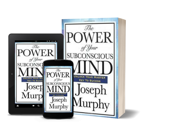 The Power of Your Subconscious Mind by Joseph Murphy