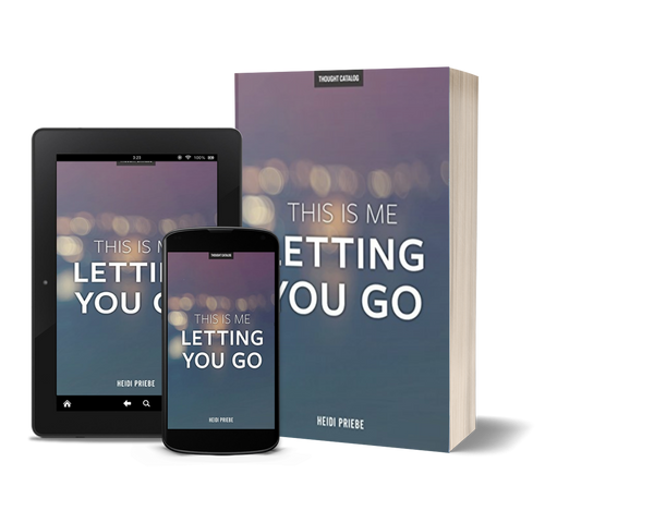 This Is Me Letting You Go by  Heidi Priebe